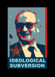 [בתמונה משמאל: היו אלה הסובייטים שטבעו את המושג 'חתרנות אידיאולוגית' או 'חתרנות פוליטית'. התמונה היא צילום מסך]